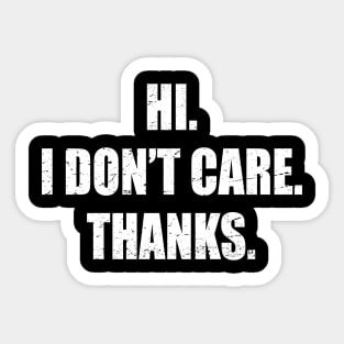 Hi, I don't care. Thanks. Sticker